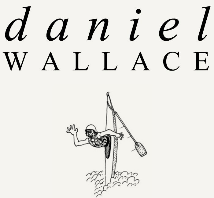 Daniel Wallace - author of Big Fish and Extraordinary Adventures